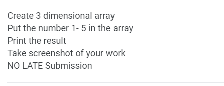 Solved Create 3 dimensional array Put the number 1- 5 in the | Chegg.com