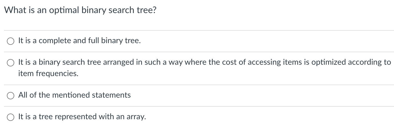 Solved What is an optimal binary search tree? It is a | Chegg.com
