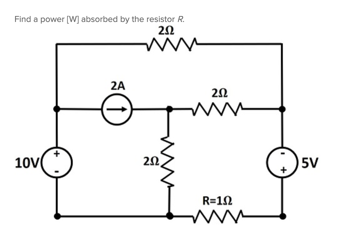 Solved Find a power [W] absorbed by the resistor R. 2Ω 2Α 2Ω | Chegg.com