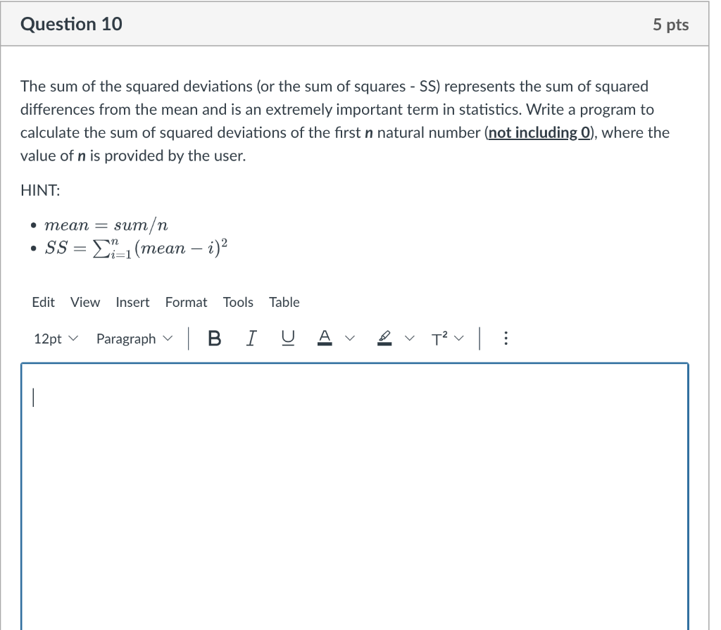 The sum of the squared deviations (or the sum of squares - SS) represents the sum of squared differences from the mean and is