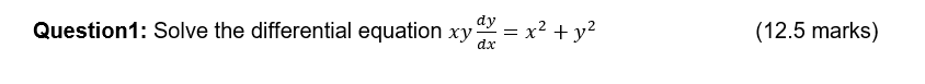 Solved Question1: Solve the differential equation xy dy = x2 | Chegg.com