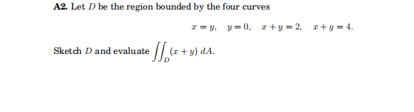 Solved A2. Let D be the region bounded by the four curves I | Chegg.com