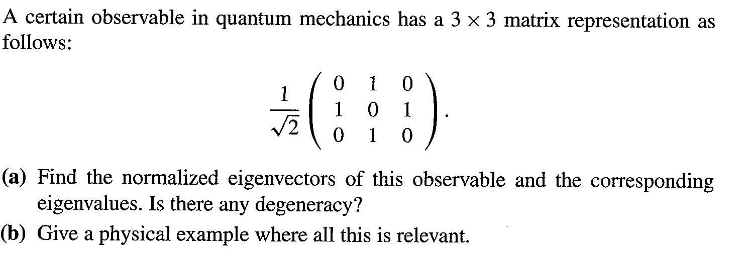 Solved A certain observable in quantum mechanics has a 3 x 3
