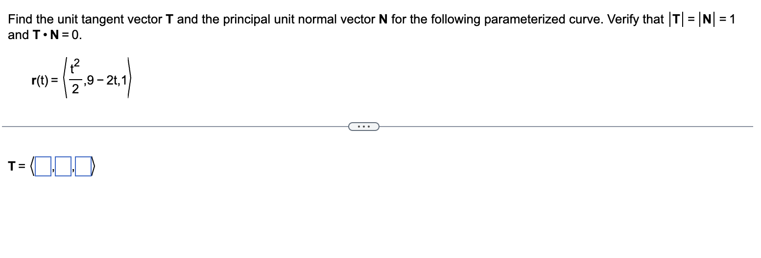 Find the unit tangent vector \( \mathbf{T} \) and the principal unit normal vector \( \mathbf{N} \) for the following paramet