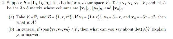 Solved 2. Suppose B={b1,b2,b3} Is A Basis For A Vector Space | Chegg.com