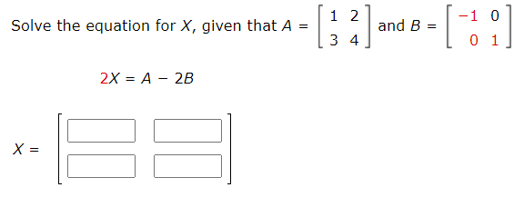 Solved = Solve the equation for X, given that A = [ 1 2 ] | Chegg.com
