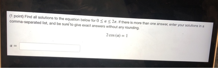 Solved (1 point) Find all solutions to the equation below | Chegg.com
