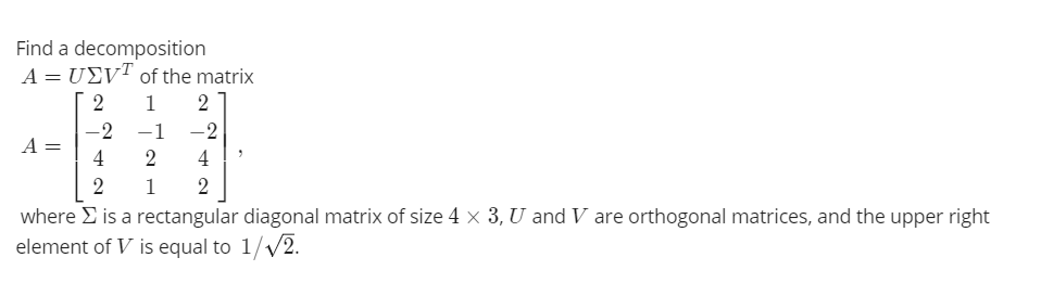 Solved Find a decomposition A=USVT of the matrix 2 1 2 -2 -1 | Chegg.com