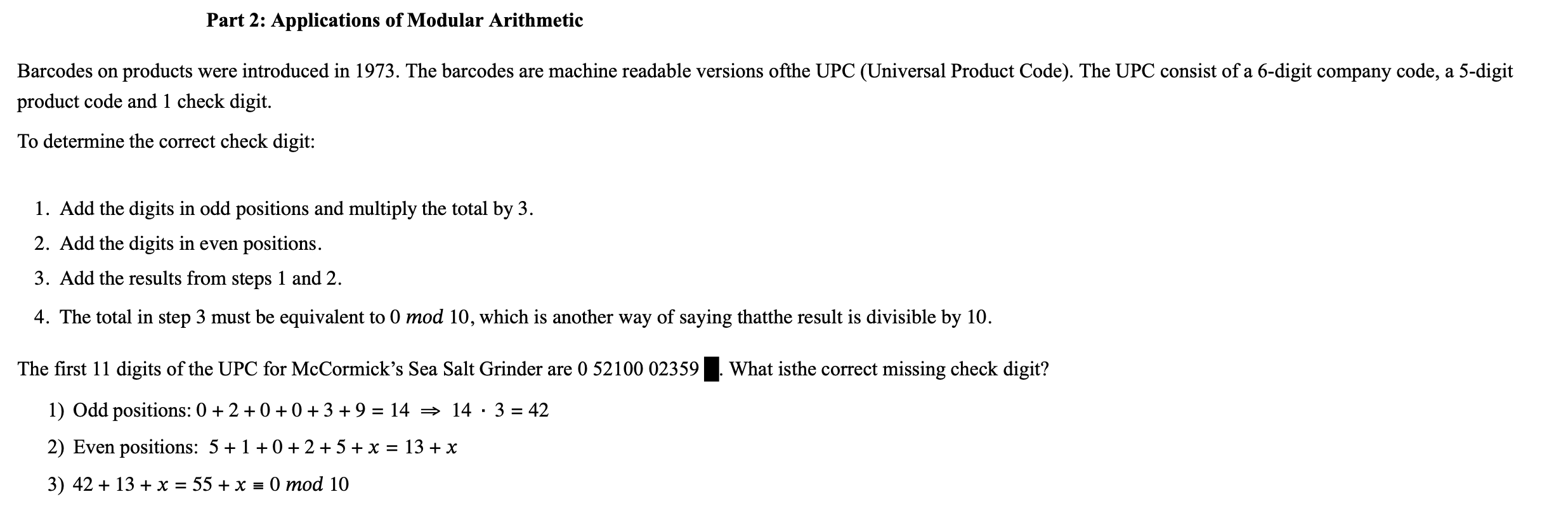 Part 2: Applications of Modular Arithmetic
Barcodes on products were introduced in 1973. The barcodes are machine readable ve