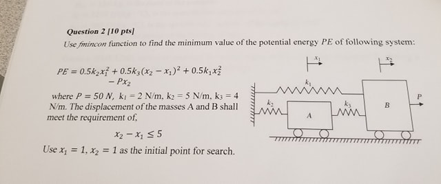 Solved Question 2 110 pts] Use fmincon function to find the | Chegg.com