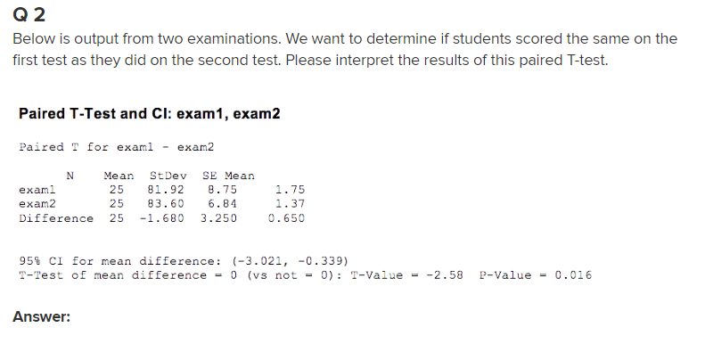 Solved Q2 Below is output from two examinations. We want to | Chegg.com
