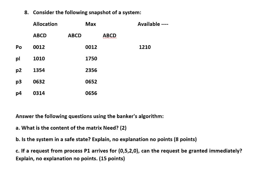 Solved 8. Consider The Following Snapshot Of A System: | Chegg.com