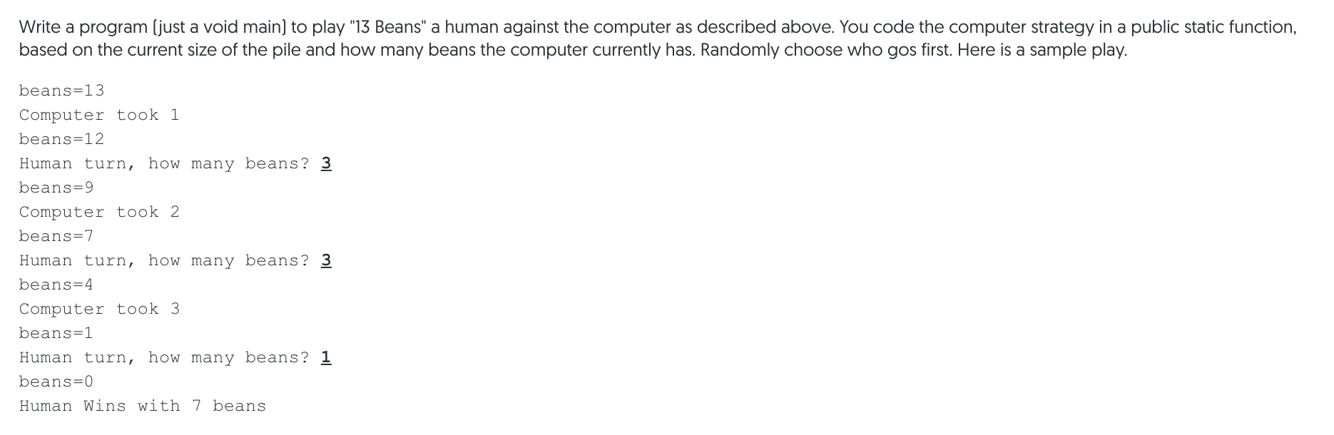 Solved ** WRITE JAVA CODE ** THE WINNER IS WHO EVER ENDS | Chegg.com