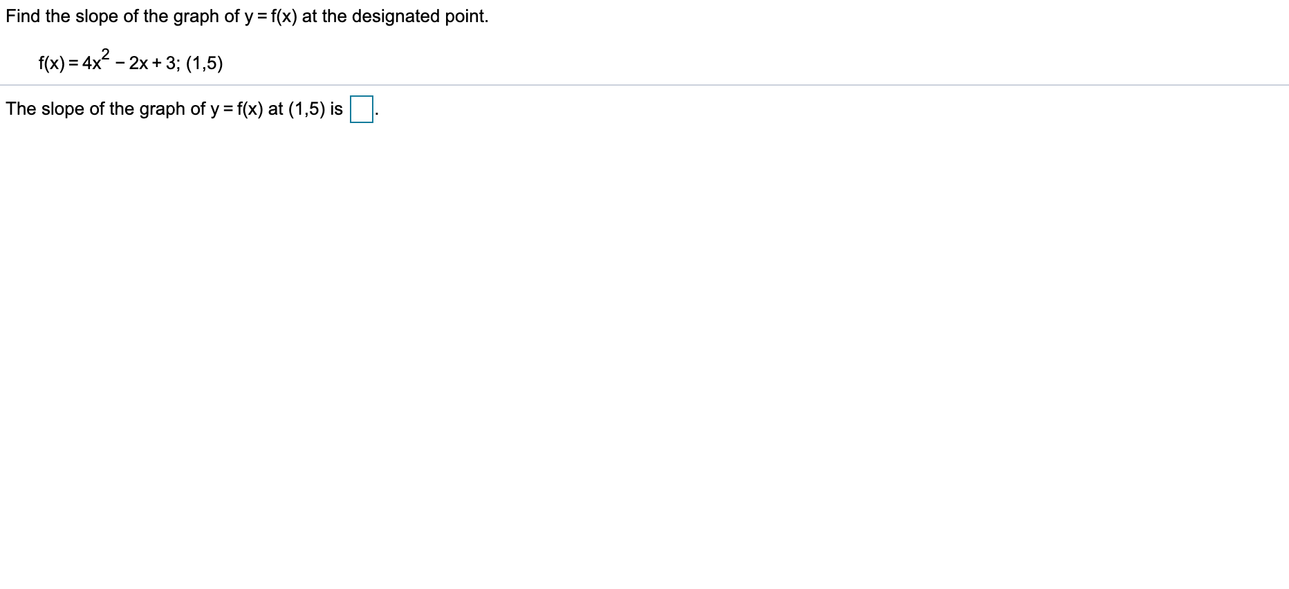 Solved Find the slope of the graph of y=f(x) at the | Chegg.com