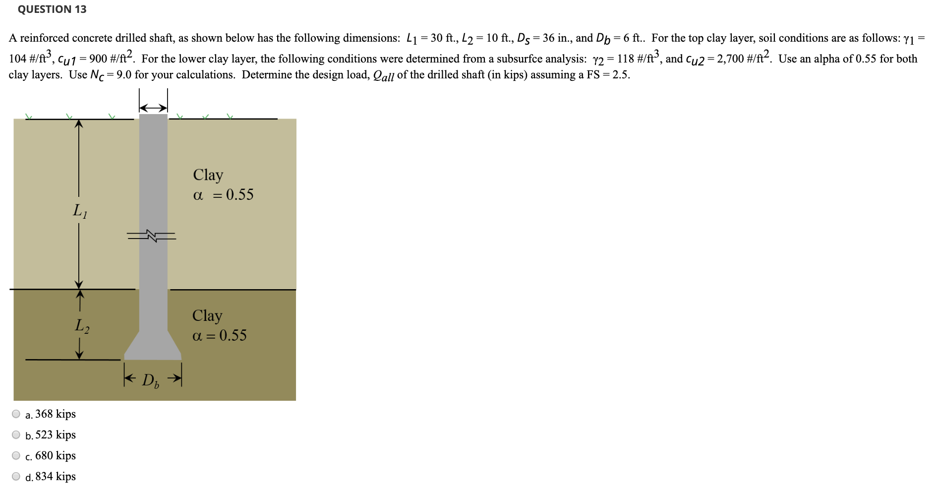 Solved Question 13 A reinforced concrete drilled shaft, as