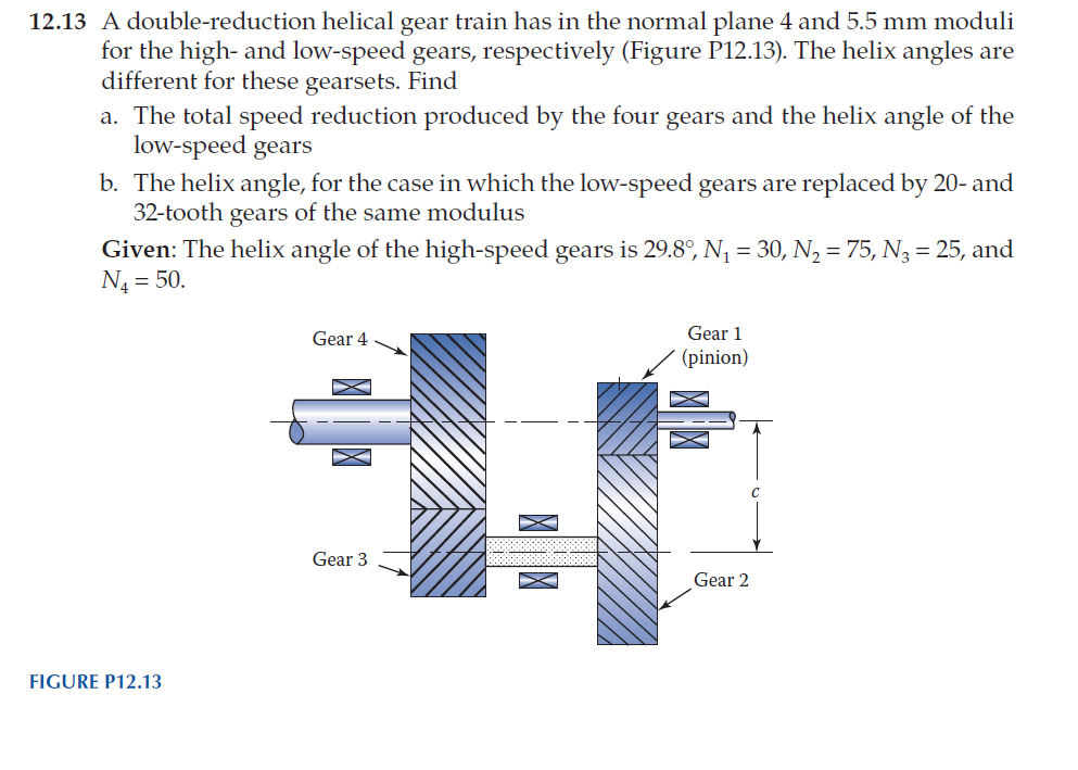 Solved 12.13 A double-reduction helical gear train has in | Chegg.com