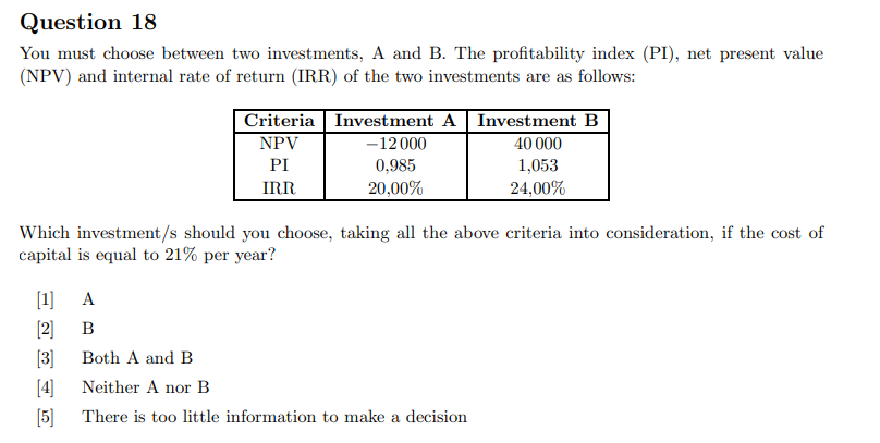 Solved You Must Choose Between Two Investments, A And B. The | Chegg.com