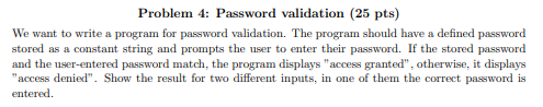 Solved Problem 4: Password validation (25 pts) We want to | Chegg.com