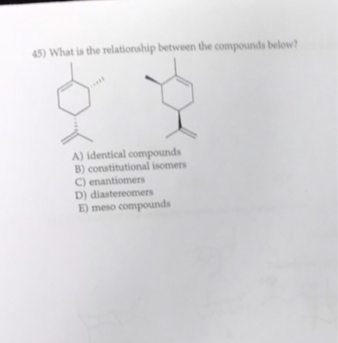 Solved 5) What is the relationship between the compounds | Chegg.com