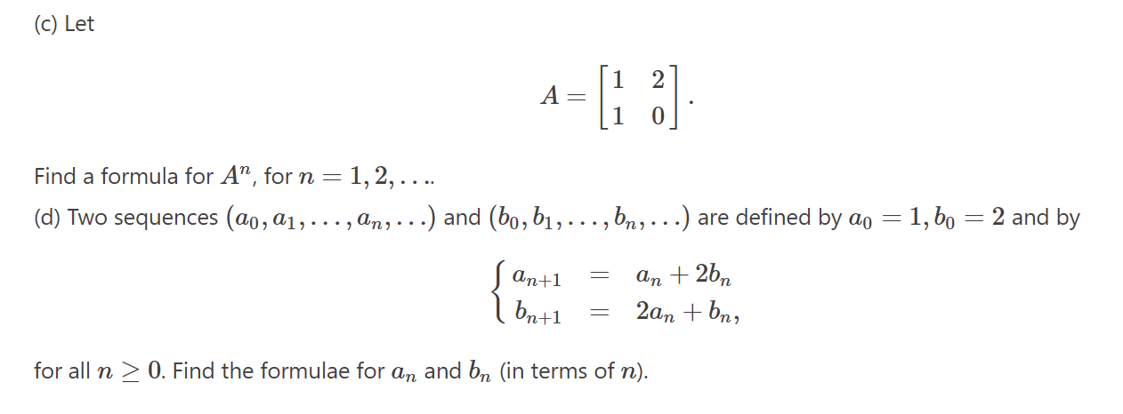 Solved (c) Let A=[1120] Find a formula for An, for n=1,2,…. | Chegg.com