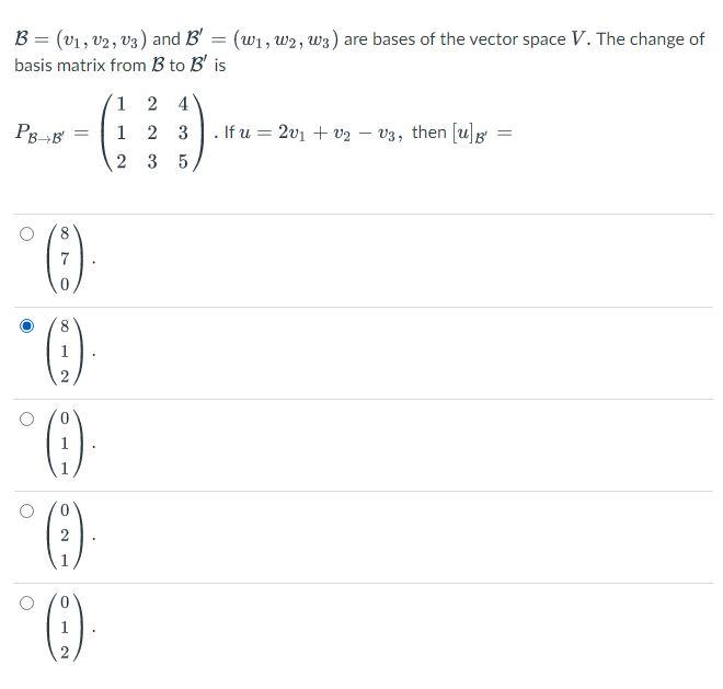 Solved B=(v1,v2,v3) And B′=(w1,w2,w3) Are Bases Of The | Chegg.com