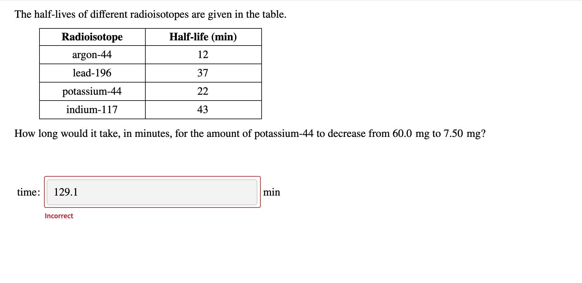 solved-the-half-lives-of-different-radioisotopes-are-given-chegg