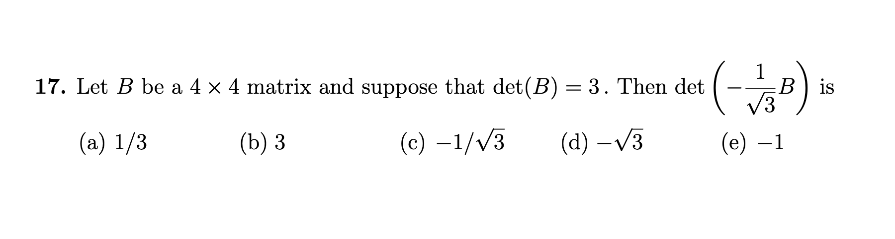 Solved 17. Let B Be A 4×4 Matrix And Suppose That Det(B)=3. | Chegg.com