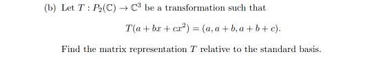 Solved (b) Let T: B(C) Be A Transformation Such That | Chegg.com