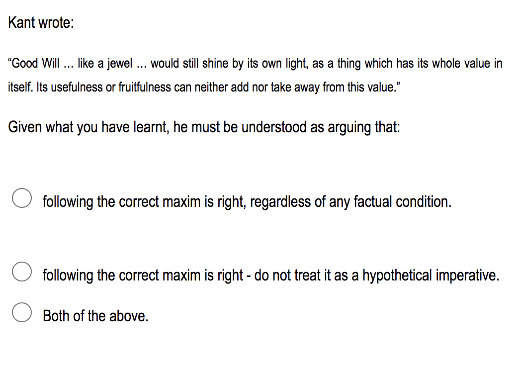 Solved Kant wrote: "Good Will ... like a jewel ... would | Chegg.com