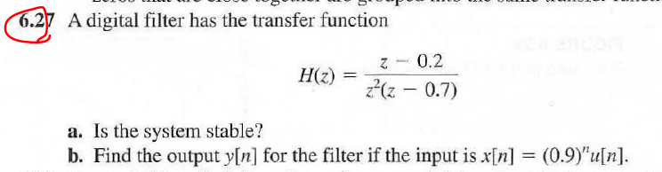 Solved 6.27 A digital filter has the transfer function z-0.2 | Chegg.com