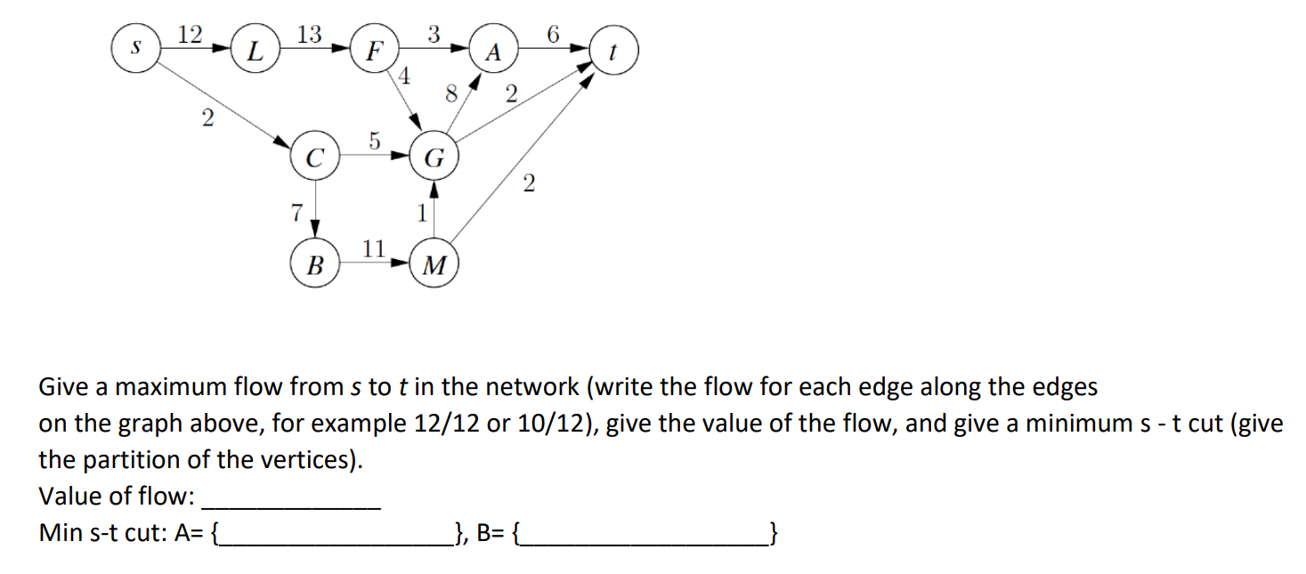 Solved 12 13 3 6 L А F 4 2 5 G 7 11 B M Give a maximum flow | Chegg.com