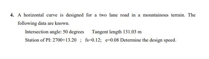 Solved 4. A horizontal curve is designed for a two lane road | Chegg.com