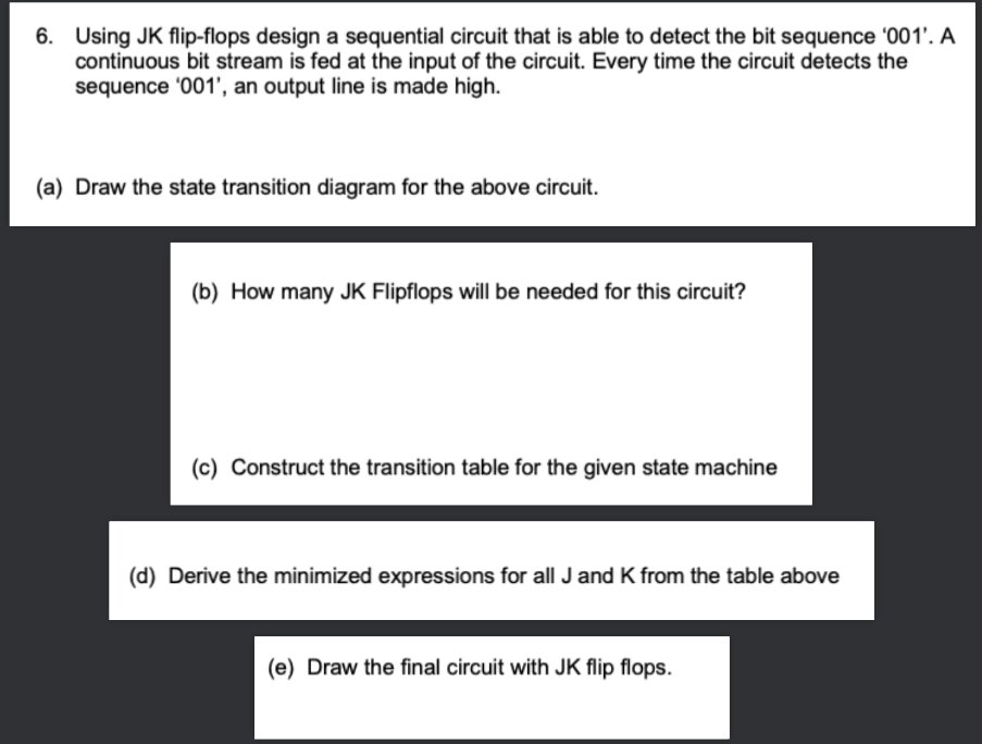 Solved 6. Using JK flip-flops design a sequential circuit | Chegg.com