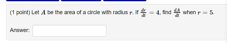 Solved (1 point) Let A be the area of a circle with radius | Chegg.com