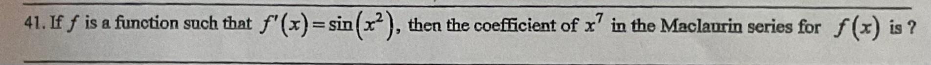 Solved 41. If f is a function such that f′(x)=sin(x2), then | Chegg.com