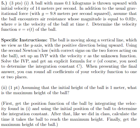 Solved (i) A ball with mass 0.1 kilograms is thrown upward