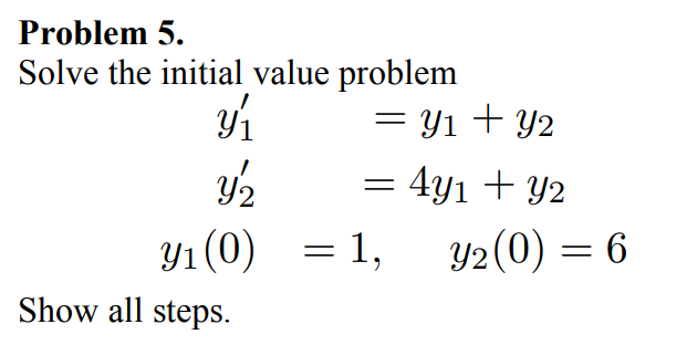 Solved Problem 5. Solve the initial value problem | Chegg.com