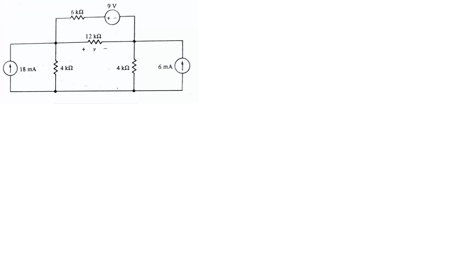 Solved 9V 6 ΚΩ + 12 kΩ + 18 mA 4 kΩ 4 ΚΩ 6 mA | Chegg.com