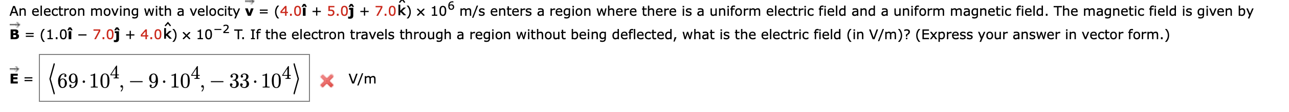 Solved An electron moving with a velocity v = (4.0î + 5.0þ + | Chegg.com