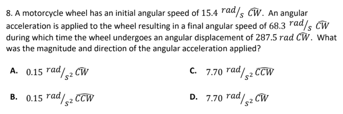 Solved 8. A motorcycle wheel has an initial angular speed of | Chegg.com