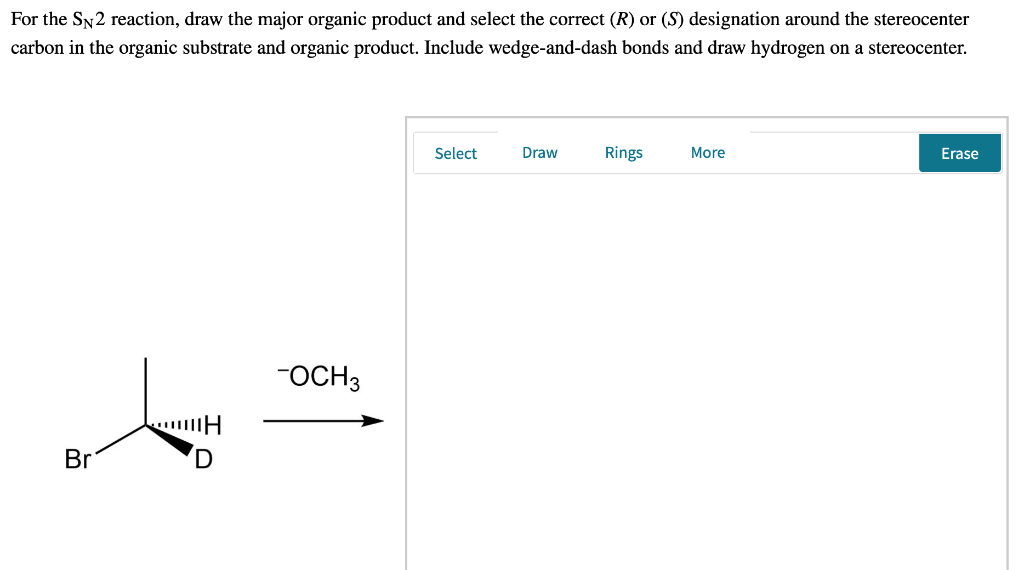 Solved For the Sn2 reaction, draw the major organic product