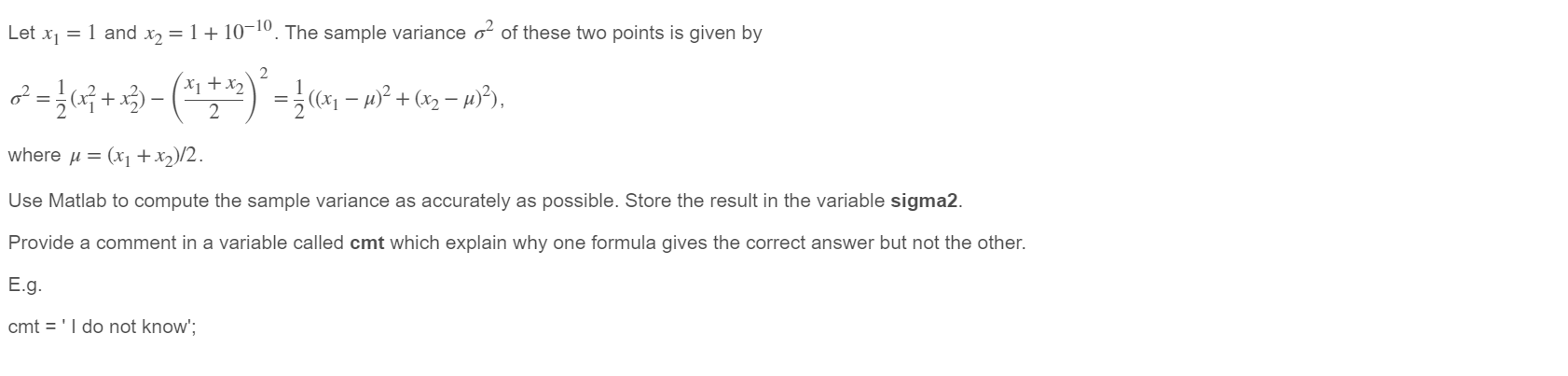 Solved Let x1=1 and x2=1+10−10. The sample variance σ2 of | Chegg.com