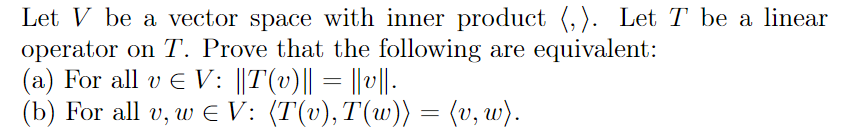 Solved Let V be a vector space with inner product (,). Let T | Chegg.com