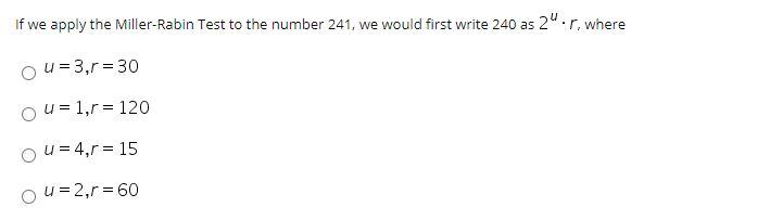 Solved if we apply the Miller-Rabin Test to the number 241, | Chegg.com