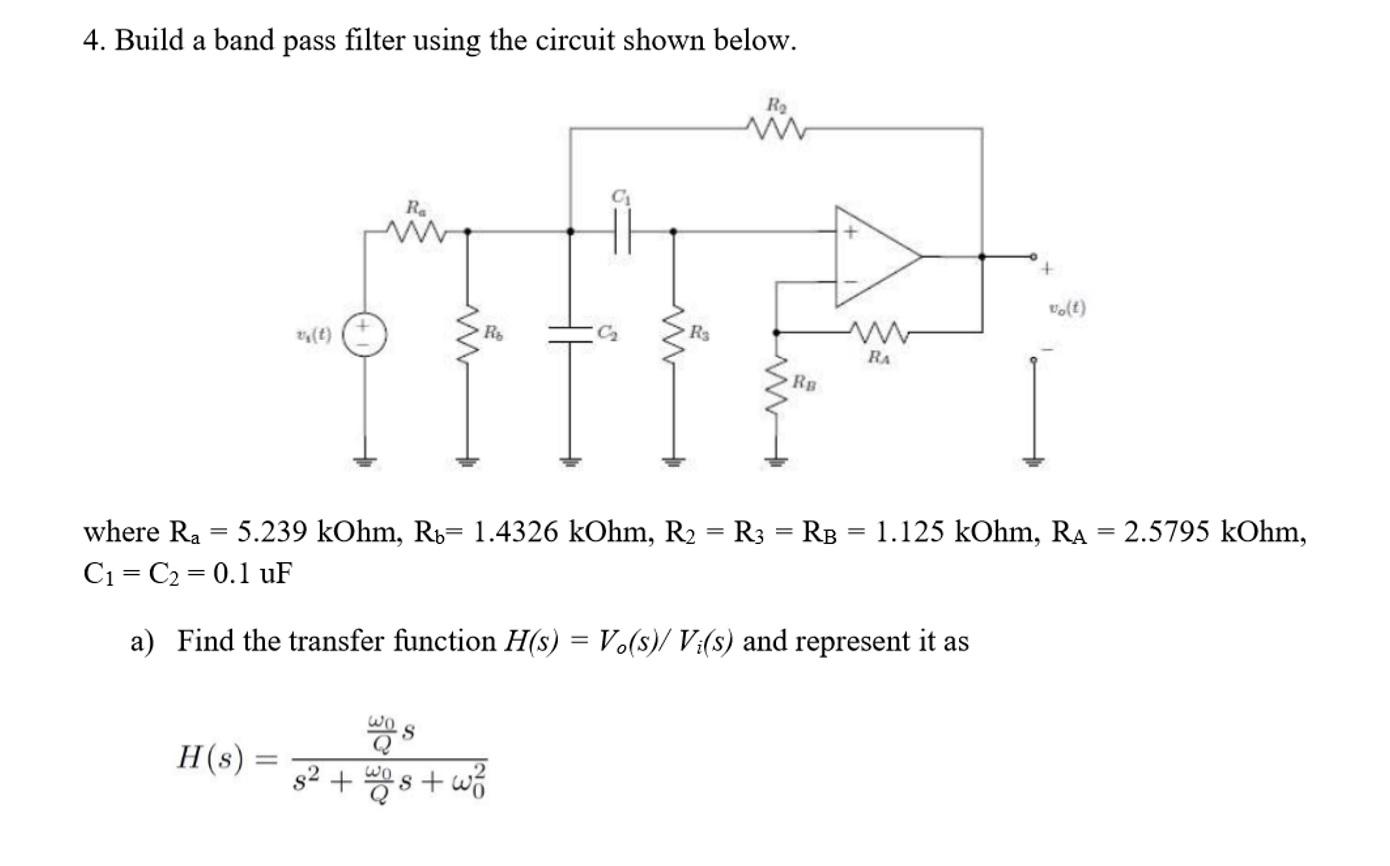 Solved 4. Build a band pass filter using the circuit shown | Chegg.com