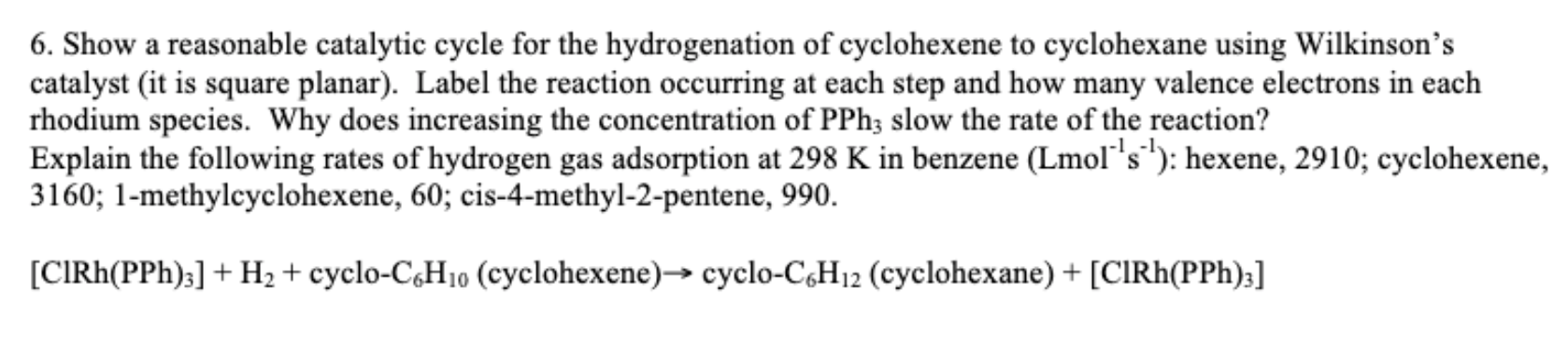Solved 6. Show a reasonable catalytic cycle for the | Chegg.com