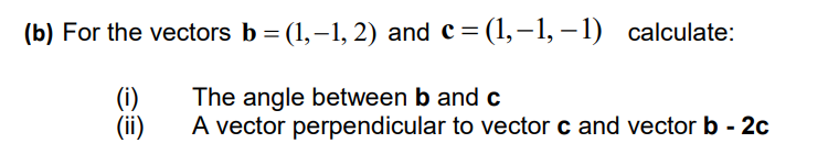 Solved B) For The Vectors B=(1,−1,2) And C=(1,−1,−1) | Chegg.com