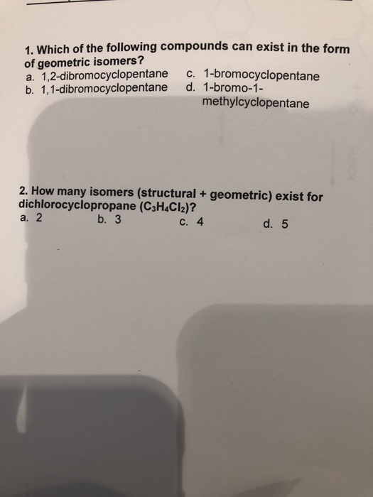 Solved 1. Which of the following compounds can exist in the | Chegg.com