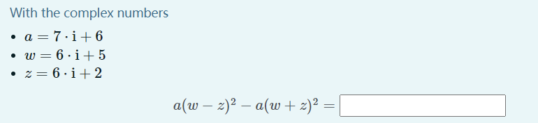 Solved With the complex numbers a = 7i+6 w=6i+5 • 2= 6.1 + 2 | Chegg.com