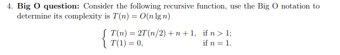 Solved 4. Big O question: Consider the following recursive | Chegg.com